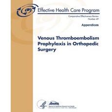 骨科手術中的靜脈血栓栓塞預防（附錄）：比較有效性審查..., Createspace獨立發布平台