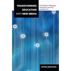 Transforming Education with New Media: Participatory Pedagogy Interactive Learning and Web 2.0 Pape..., Peter Lang Gmbh, Internationaler Verlag Der W