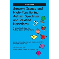 Sensory Issues and High-Functioning Autism Spectrum and Related Disorders: Practical Solutions for Mak..., Aapc Publishing