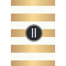 H: White and Gold Stripes / Black Monogram Initial "H" Notebook: (6 X 9) Diary 90 Lined Pages Smooth..., Createspace Independent Publishing Platform