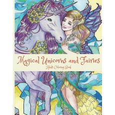Magical Unicorns and Fairies: Adult Coloring Book: Unicorn Coloring Book Fairy Coloring Book Fantasy..., Lightburst Media