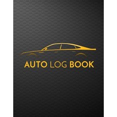 Auto Log Book: Auto Repair Log Book Journal (Date Type of Repairs Maintenance & Mileage)(8.5 X 11) V..., Createspace Independent Publishing Platform