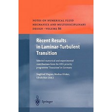 Recent Results in Laminar-Turbulent Transition: Selected Numerical and Experimental Contributions from..., Springer