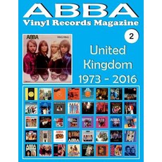 Abba - Vinyl Records Magazine No. 2 - United Kingdom (1973 - 2016): Discography Edited by Epic Polydo..., Createspace Independent Publishing Platform
