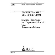 Troubled Asset Relief Program: Status of Programs and Implementation of Gao Recommendations: Report to..., Createspace Independent Publishing Platform