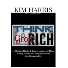 Think Like the Rich & Grow Rich: 25 Hacks & Habits to Attract More Money Increase Your Networth & Liv..., Createspace Independent Publishing Platform