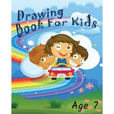 Drawing Book for Kids Age 7: Blank Journals to Write In Doodle In Draw in or Sketch In 8 X 10 150 ..., Createspace Independent Publishing Platform