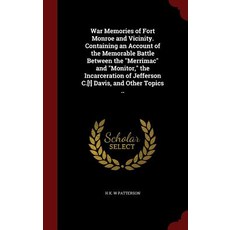War Memories of Fort Monroe and Vicinity. Containing an Account of the Memorable Battle Between the Me..., Andesite Press