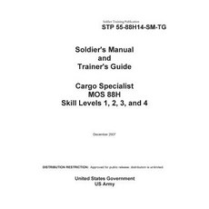 Soldier Training Publication Stp 55-88h14-SM-Tg Soldier's Manual and Trainer's Guide Cargo Specialist ..., Createspace Independent Publishing Platform