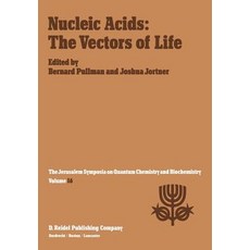 Nucleic Acids: The Vectors of Life: Proceedings of the Sixteenth Jerusalem Symposium on Quantum Chemis..., Springer