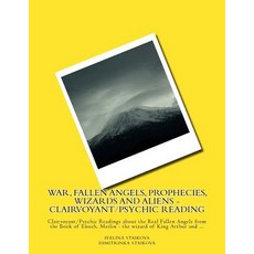 War Fallen Angels Prophecies Wizards and Aliens - Clairvoyant/Psychic Reading: Clairvoyant/Psychic ..., Createspace Independent Publishing Platform