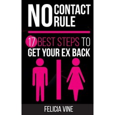No Contact Rule: 17 Best Tips on How to Get Your Ex Back + Free Gift Inside (the No Contact Rule - No ..., Createspace Independent Publishing Platform