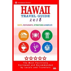 Hawaii Travel Guide 2018: Best Rated Shops Restaurants Attractions & Nightlife in Hawaii (City Trave..., Createspace Independent Publishing Platform
