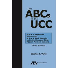 The ABCs of the Ucc: Article 3: Negotiable Instruments and Article 4: Bank Deposits and Collections an..., American Bar Association