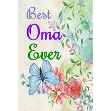 Best Oma Ever: 6x9 Dot Grid Journal Professionally Designed (Watercolor Painting) Work Book Planner ..., Createspace Independent Publishing Platform