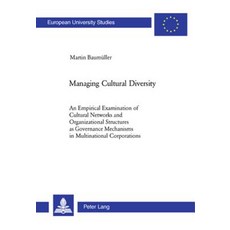 Managing Cultural Diversity: An Empirical Examination of Cultural Networks and Organizational..., Peter Lang Gmbh, Internationaler Verlag Der W