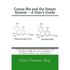 Canna-Biz and the Patent System -- A User's Guide: Cannabis-Related Inventions and Method Are Patent-E..., Createspace Independent Publishing Platform
