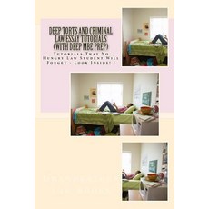 Deep Torts and Criminal Law Essay Tutorials (with Deep MBE Prep): Tutorials That No Hungry Law Student..., Createspace Independent Publishing Platform