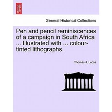 Pen and Pencil Reminiscences of a Campaign in South Africa ... Illustrated with ... Colour-Tinted Lith..., British Library, Historical Print Editions