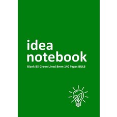 Idea Notebook Blank B5 Green Lined 8mm 140 Pages Bulb: Lined (Ruled) Notebook Wide Lined (0.315" Wide ..., Createspace Independent Publishing Platform