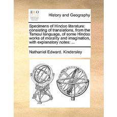 Specimens of Hindoo Literature: Consisting of Translations from the Tamoul Language of Some Hindoo W..., Gale Ecco, Print Editions