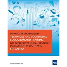 Innovative Strategies in Technical and Vocational Education and Training for Accelerated Human Resourc..., Asian Development Bank