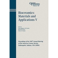 Bioceramics: Materials and Applications V: Proceedings of the 106th Annual Meeting of the American Cer..., Wiley-American Ceramic Society