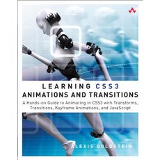 Learning CSS3 Animations and Transitions: A Hands-On Guide to Animating in CSS3 with Transforms Trans..., Addison-Wesley Professional