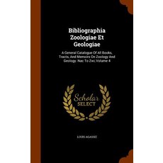 Bibliographia Zoologiae Et Geologiae: A General Catalogue of All Books Tracts and Memoirs on Zoology..., Arkose Press