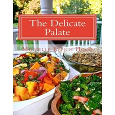 The Delicate Palate: For Those with Egg Grain and Dairy Allergies and for Others Who Prefer Healthy ..., Createspace Independent Publishing Platform