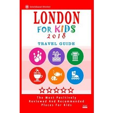 London for Kids (Travel Guide 2018): Places for Kids to Visit in London (Kids Activities & Entertainme..., Createspace Independent Publishing Platform