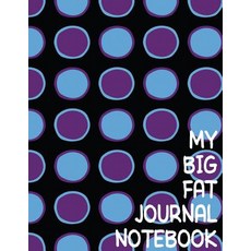 My Big Fat Journal Notebook Big Circles Purple and Blue: Jumbo Sized Ruled Notebook Journal - 300 Plus..., Createspace Independent Publishing Platform