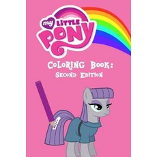 My Little Pony Coloring Book: Second Edition: With Over 25 Pictures for You to Color in t..., Createspace Independent Publishing Platform