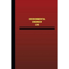 Environmental Engineer Log (Logbook Journal - 124 Pages 6 X 9 Inches): Environmental Engineer Logboo..., Createspace Independent Publishing Platform