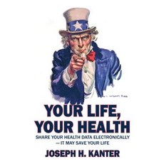 Your Life Your Health Share Your Health Data Electronically: Share Your Health Data Electronically - ..., Joseph H. Kanter Family Foundation