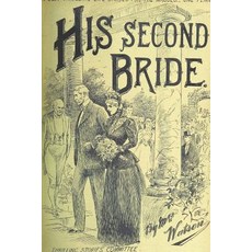 Journal Vintage Penny Dreadful Book Cover Reproduction His Second Bride: (Notebook Diary Blank Book)..., Createspace Independent Publishing Platform