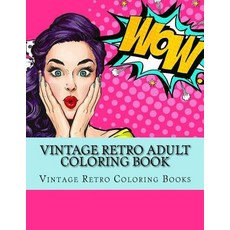 Vintage Retro Adult Coloring Book: Large One Sided Vinatge Retro Coloring Book for Grownups. Easy 1950..., Createspace Independent Publishing Platform