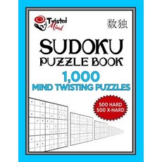 Sudoku Puzzle Book 1 000 Mind Twisting Puzzles 500 Hard and 500 Extra Hard: Improve Your Game with T..., Createspace Independent Publishing Platform