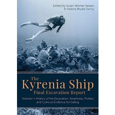 The Kyrenia Ship Final Excavation Report. Volume I: History of the Excavation Amphoras Pottery and C...