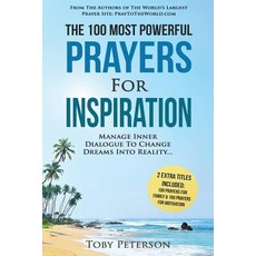 Prayer the 100 Most Powerful Prayers for Inspiration 2 Amazing Bonus Books to Pray for Family & Motiva..., Createspace Independent Publishing Platform