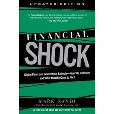 Financial Shock (Updated Edition) (Paperback): Global Panic and Government Bailouts--How We Got Here ..., FT Press