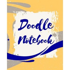Doodle Notebook: Blank Journals to Write In Doodle In Draw in or Sketch In 8 X 10 150 Unlined Blan..., Createspace Independent Publishing Platform