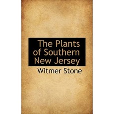 The Plants of Southern New Jersey; With Especial Reference to the Flora of the Pine Barrens and the Ge..., BiblioLife