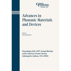 Advances in Photonic Materials and Devices: Proceedings of the 106th Annual Meeting of the American Ce..., Wiley-American Ceramic Society