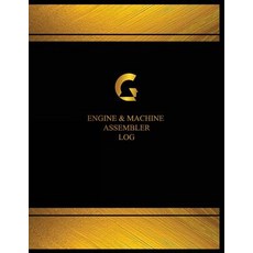 Engine & Machine Assembler Log (Log Book Journal - 125 Pgs 8.5 X 11 Inches): Engine & Machine Assemb..., Createspace Independent Publishing Platform