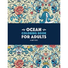Ocean Coloring Book for Adults: Detailed Designs for Relaxation & Stress Relief; Deep Blue Sea Creatur..., Art Therapy Coloring