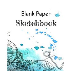 Blank Paper Sketchbook: Blank Journals to Write In Doodle In Draw in or Sketch In 8 X 10 150 Unlin..., Createspace Independent Publishing Platform