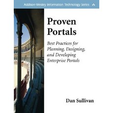 Proven Portals: Best Practices for Planning Designing and Developing Enterprise Portals: Best Practi..., Addison-Wesley Professional