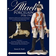 Allach Porcelain 1936-1945: Volume 2: Historical Military Figures Peasants Figurines Animals Vases..., Schiffer Publishing
