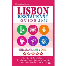 Lisbon Restaurant Guide 2016: Best Rated Restaurants in Lisbon Portugal - 500 Restaurants Bars and C..., Createspace